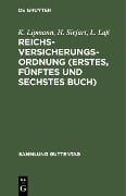 Reichsversicherungsordnung (Erstes, fünftes und sechstes Buch) - K. Lipmann, H. Siefart, L. Laß
