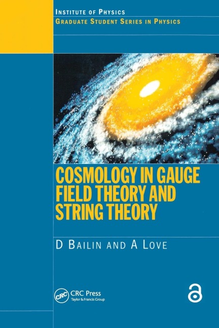 Cosmology in Gauge Field Theory and String Theory - D. Bailin, A. Love