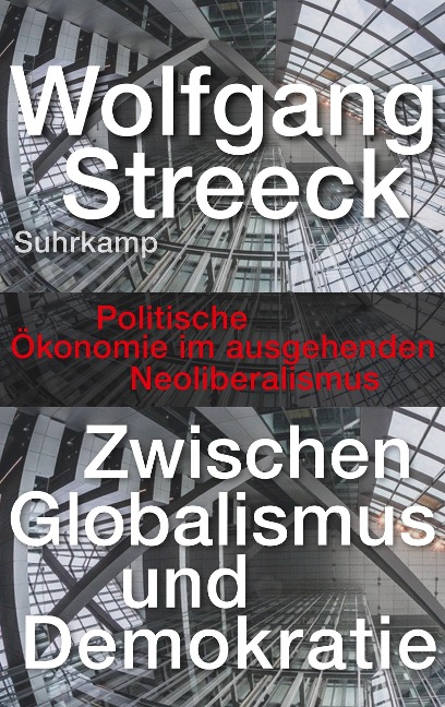 Zwischen Globalismus und Demokratie - Wolfgang Streeck