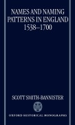 Cover-Bild zum Titel 'Names and Naming Patterns in England 1538-1700' von 'Scott Smith-Bannister'