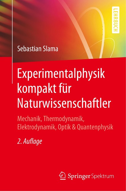 Experimentalphysik kompakt für Naturwissenschaftler - Sebastian Slama