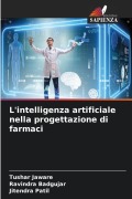 Cover-Bild zum Titel 'L'intelligenza artificiale nella progettazione di farmaci' von 'Tushar Jaware, Ravindra Badgujar, Jitendra Patil'