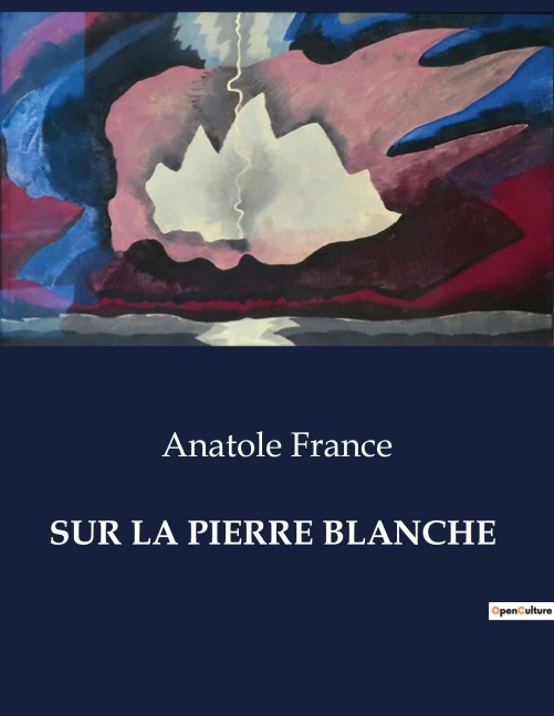SUR LA PIERRE BLANCHE - Anatole France