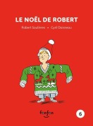 Cover-Bild zum Titel 'Le Noël de Robert' von 'Robert Soulières'