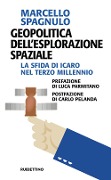 Cover-Bild zum Titel 'Geopolitica dell'esplorazione spaziale. La sfida di Icaro nel terzo millennio' von 'Marcello Spagnulo'