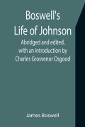 Cover-Bild zum Titel 'Boswell's Life of Johnson; Abridged and edited, with an introduction by Charles Grosvenor Osgood' von 'James Boswell'