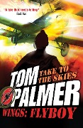 Cover-Bild zum Titel 'Flyboy' von 'Tom Palmer'