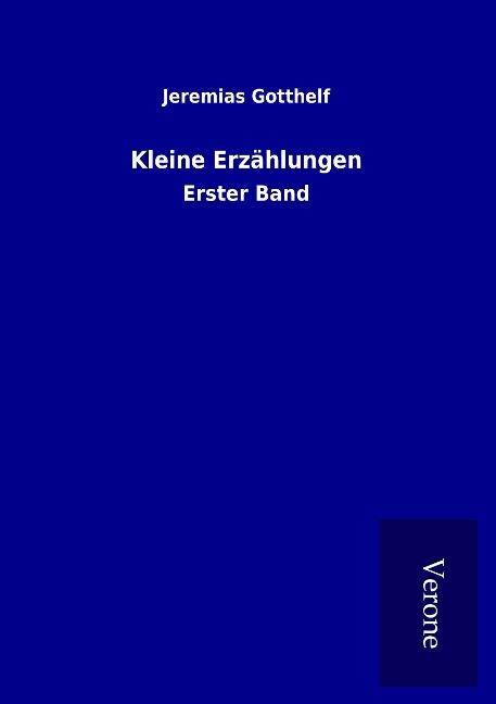 Kleine Erzählungen - Jeremias Gotthelf