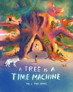 Cover-Bild zum Titel 'A Tree is a Time Machine' von 'Rob Sears'