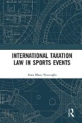 Cover-Bild zum Titel 'International Taxation Law in Sports Events' von 'Alara Efsun Yazicioglu'