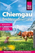 Cover-Bild zum Titel 'Reise Know-How Reiseführer Chiemgau, Berchtesgadener Land' von 'Friedrich Köthe, Daniela Schetar'