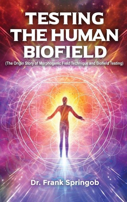 Testing The Human Biofield - Frank Springob