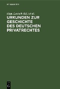 Cover-Bild zum Titel 'Urkunden zur Geschichte des deutschen Privatrechtes' von ''