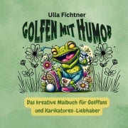 Golfen mit Humor - Ulla Fichtner