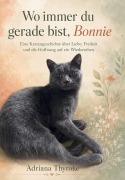 Cover-Bild zum Titel 'Wo immer du gerade bist, Bonnie' von 'Adriana Thyroke'
