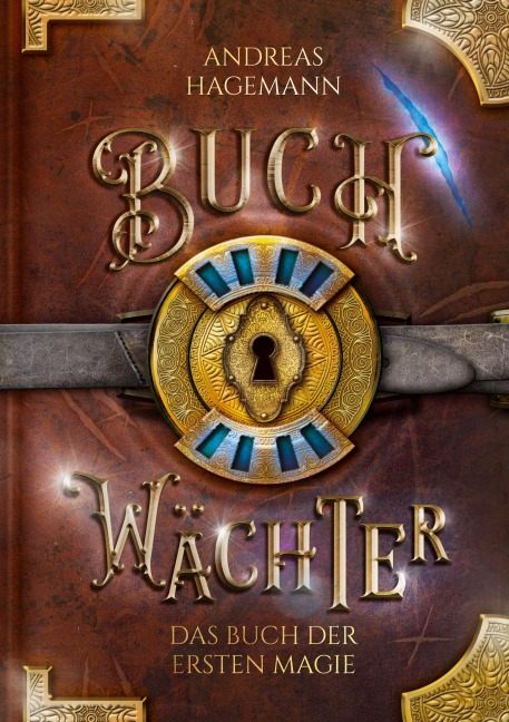 Buchwächter: Das Buch der ersten Magie - Andreas Hagemann