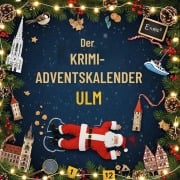 Cover-Bild zum Titel 'Der Krimi-Adventskalender Ulm' von 'Nora Münch'