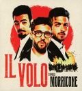 IL VOLO SINGS MORRICONE/Deluxe - Il Volo