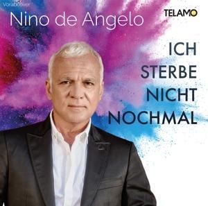 Ich sterbe nicht nochmal - Nino De Angelo