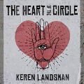 The Heart of the Circle Lib/E - Keren Landsman