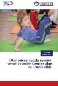 Cover-Bild zum Titel 'Okul öncesi ça¿da oyunun temel beceriler üzerine akut ve kronik etkisi' von 'Sinan Ak¿n, Mehmet Acet'