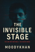Cover-Bild zum Titel 'The Invisible Stage' von 'Moodykhan'