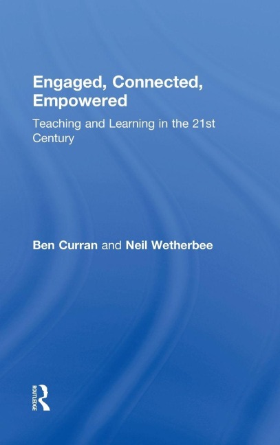 Engaged, Connected, Empowered - Ben Curran, Neil Wetherbee