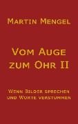Cover-Bild zum Titel 'Vom Auge zum Ohr II' von 'Martin Mengel'