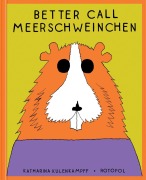 Cover-Bild zum Titel 'Better Call Meerschweinchen' von 'Katharina Kulenkampff'