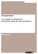Cover-Bild zum Titel 'Der Konflikt der Hegelschen Rechtsphilosophie mit dem Liberalismus' von 'Christoph Meister'