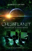 Cover-Bild zum Titel 'ChessPlanet - Edahcor's Geheimnis' von 'Gabriella Gruber'