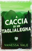 Cover-Bild zum Titel 'A caccia di un taglialegna' von 'Vanessa Vale'