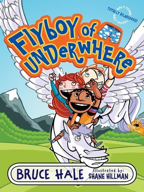 Flyboy of Underwhere - Bruce Hale
