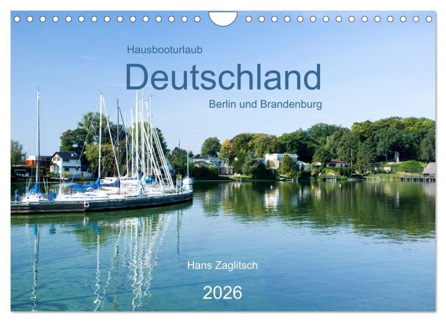 Hausbooturlaub Deutschland - Berlin und Brandenburg (Wandkalender 2026 DIN A4 quer), CALVENDO Monatskalender - Hans Zaglitsch - www. hans-zaglitsch. com