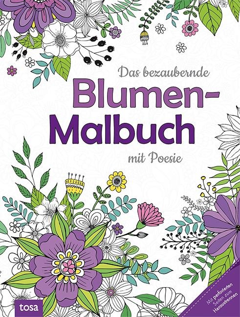 Das bezaubernde Blumen-Malbuch mit Poesie - 