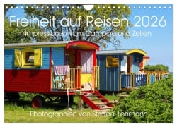 Freiheit auf Reisen 2026. Impressionen vom Camping und Zelten (Wandkalender 2026 DIN A4 quer), CALVENDO Monatskalender - Steffani Lehmann