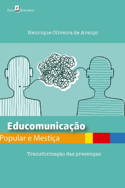 Educomunicação Popular e Mestiça - Henrique Oliveira de Araújo