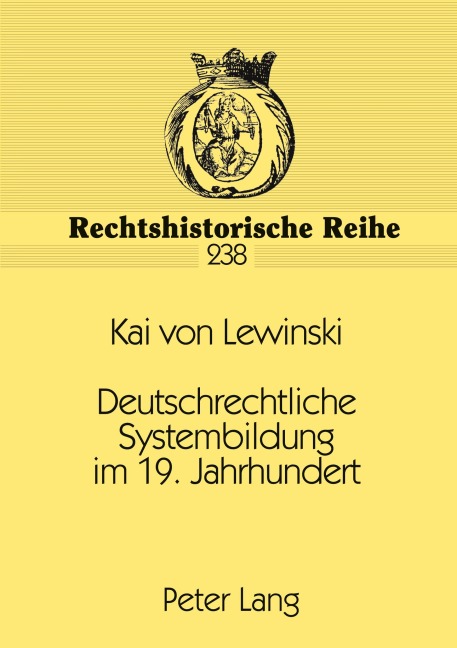 Deutschrechtliche Systembildung im 19. Jahrhundert - Kai Von Lewinski