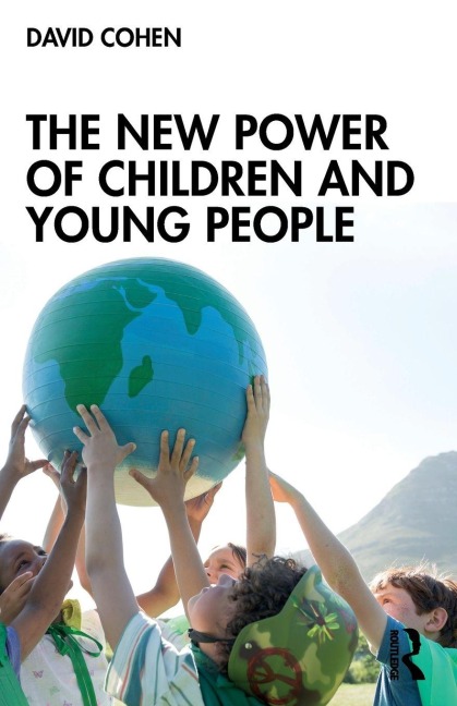 The New Power of Children and Young People - David Cohen