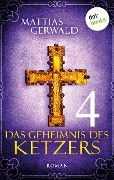 Das Geheimnis des Ketzers - Teil 4 - Mattias Gerwald