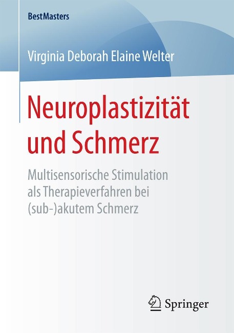 Neuroplastizität und Schmerz - Virginia Deborah Elaine Welter