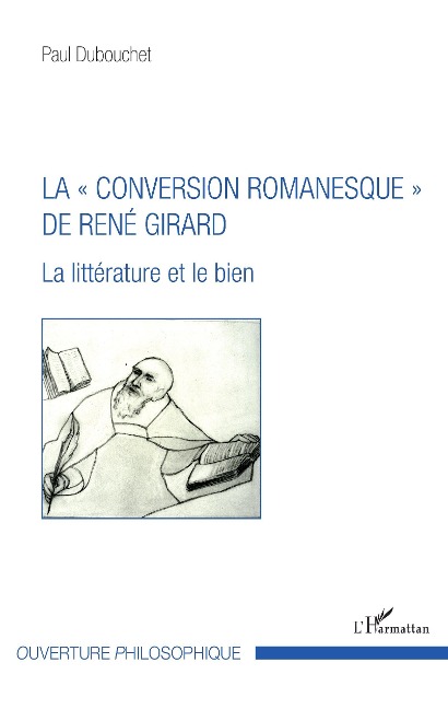 La « conversion romanesque » de René Girard - Dubouchet