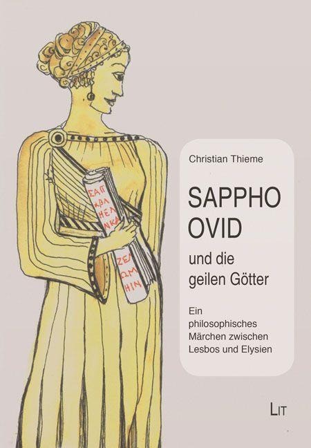 Sappho, Ovid und die geilen Götter - Christian Thieme