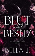 Cover-Bild zum Titel 'Blut und Besitz (Das Verdrehte Duett, #2)' von 'Bella J'