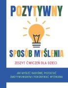 Pozytywny Sposób myślenia Zeszyt cwiczeń dla dzieci (Wydanie polskie) - Jojo Star Press