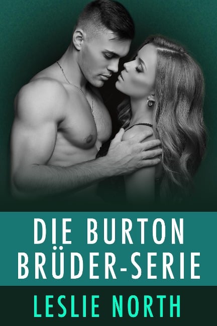 Die Burton Brüder-Serie - Leslie North