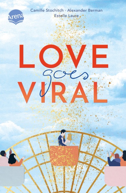 Love Goes Viral - Camille Stochitch, Alexander Berman, Estelle Laure
