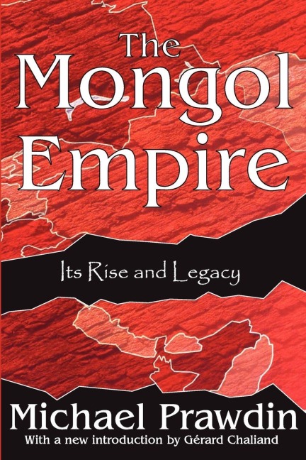The Mongol Empire - Michael Prawdin