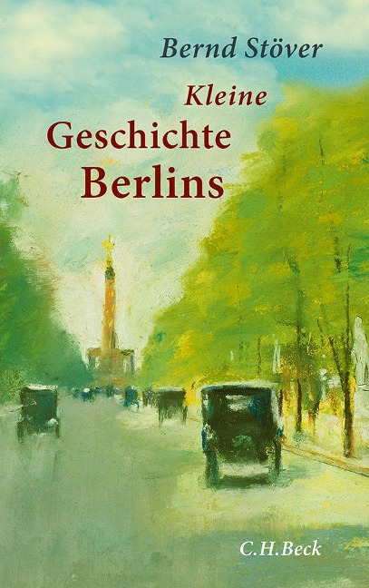 Kleine Geschichte Berlins - Bernd Stöver