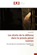 Cover-Bild zum Titel 'Les droits de la défense dans le procès pénal ivoirien' von 'Ismael Kane'